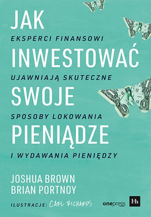 okładka Jak inwestować swoje pieniądze. Eksperci finansowi ujawniają skuteczne sposoby lokowania i wydawania pieniędzy audiobook | MP3 | Joshua Brown, Brian Portnoy