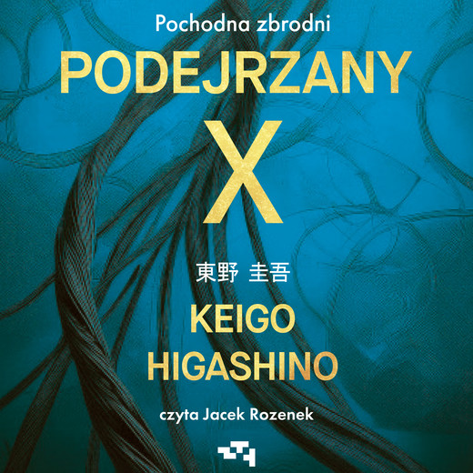 okładka Podejrzany X. Pochodna zbrodni audiobook | MP3 | Keigo Higashino