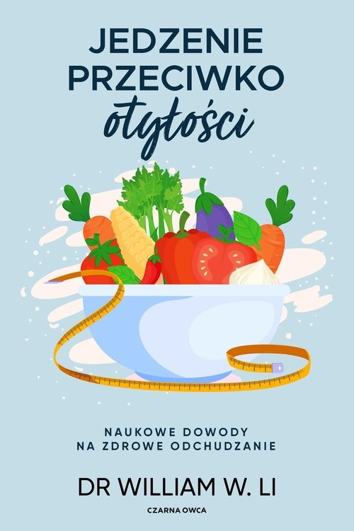 okładka Jedzenie przeciwko otyłości Naukowe dowody na zdrowe odchudzanie książka