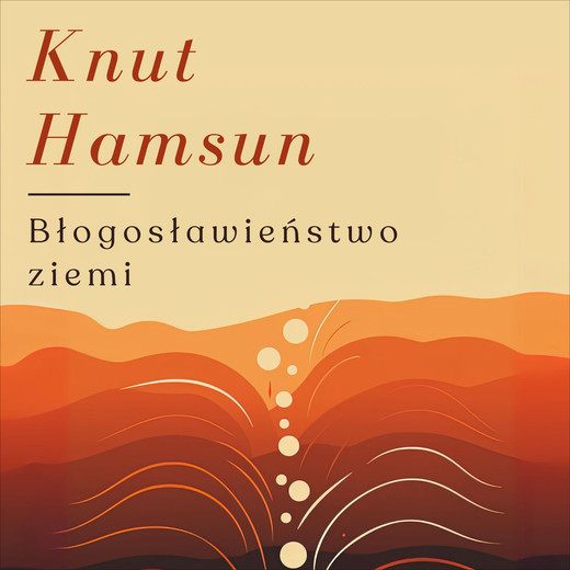 okładka Błogosławieństwo ziemi audiobook | MP3 | Knut Hamsun