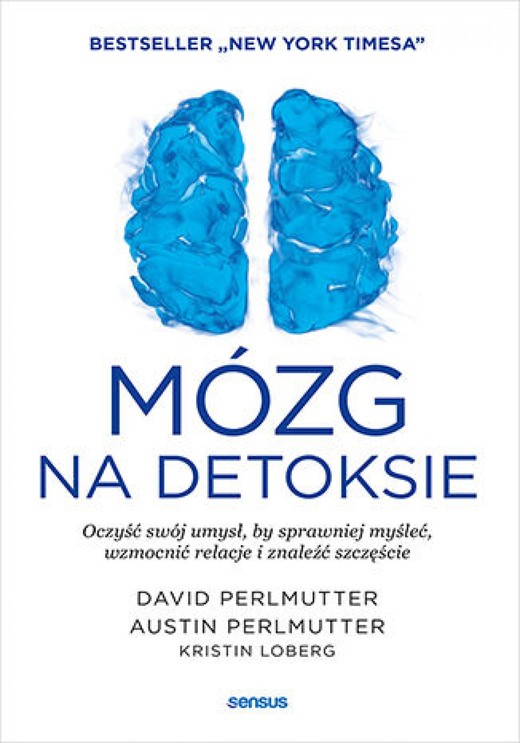 okładka Mózg na detoksie. Oczyść swój umysł, by sprawniej myśleć, wzmocnić relacje i znaleźć szczęście audiobook | MP3 | David Perlmutter, Austin Perlmutter