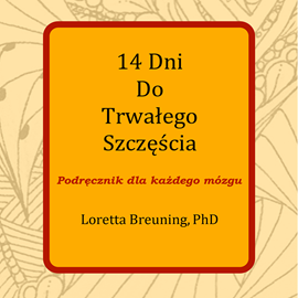 okładka 14 dni do trwałego szczęścia audiobook | MP3 | Loretta Graziano Breuning dr