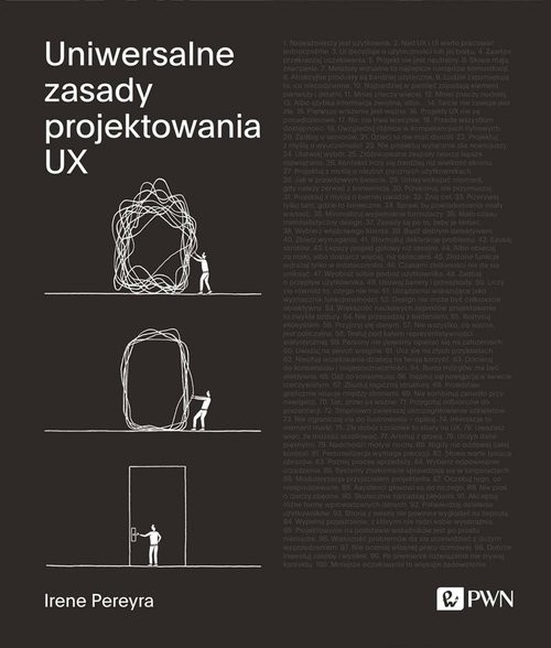 okładka Uniwersalne zasady projektowania UX 100 ponadczasowych strategii tworzenia pozytywnych interakcji między ludźmi a technologią książka