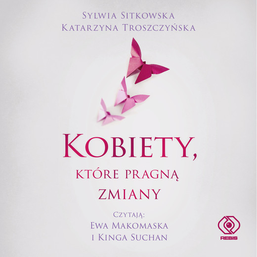 okładka Kobiety, które pragną zmiany audiobook | MP3 | Katarzyna Troszczyńska, Sylwia Sitkowska