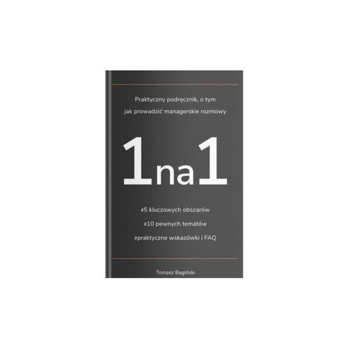 okładka Praktyczny podręcznik o tym jak prowadzić managerskie rozmowy 1na1 książka