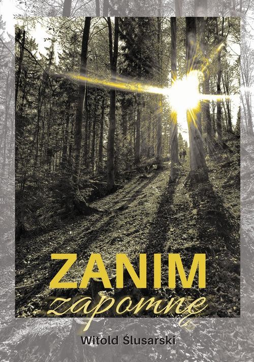 okładka Zanim zapomnę ebook | epub, mobi | Witold Ślusarski