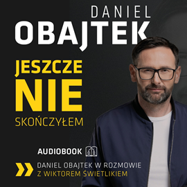okładka Daniel Obajtek. Jeszcze nie skończyłem audiobook | MP3 | Obajtek Daniel