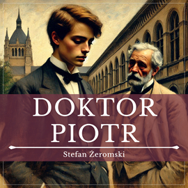 okładka Doktor Piotr audiobook | MP3 | Stefan Żeromski