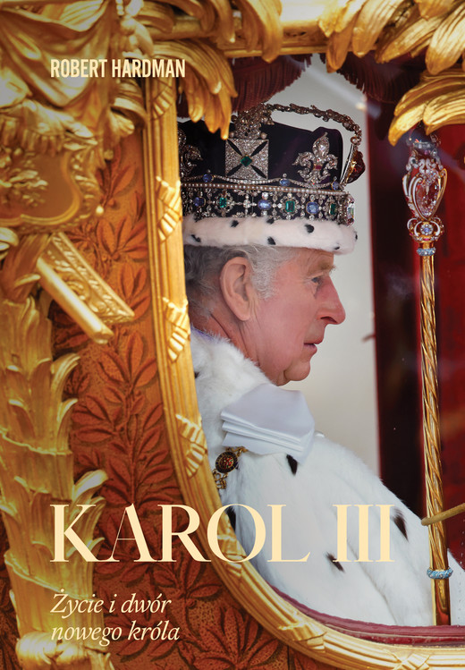 okładka Karol III. Życie i dwór nowego króla ebook | epub, mobi | Robert Hardman