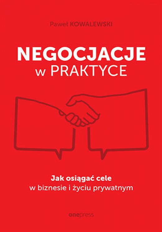 okładka Negocjacje w praktyce. Jak osiągać cele w biznesie i życiu prywatnym audiobook | MP3 | Paweł Kowalewski