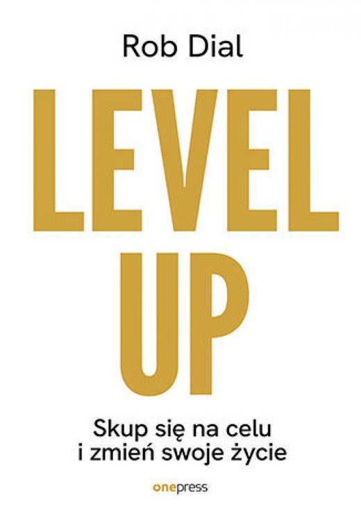 okładka Level up! Skup się na celu i zmień swoje życie audiobook | MP3 | Rob Dial