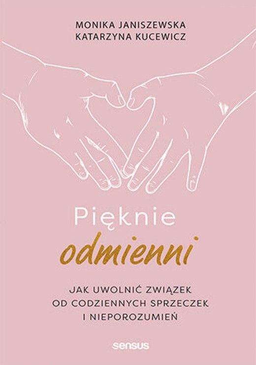 okładka Pięknie odmienni. Jak uwolnić związek od codziennych sprzeczek i nieporozumień audiobook | MP3 | Monika Janiszewska, Katarzyna Kucewicz