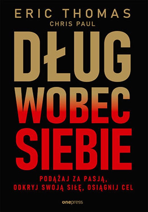 okładka Dług wobec siebie. Podążaj za pasją, odkryj swoją siłę, osiągnij cel audiobook | MP3 | Eric Thomas