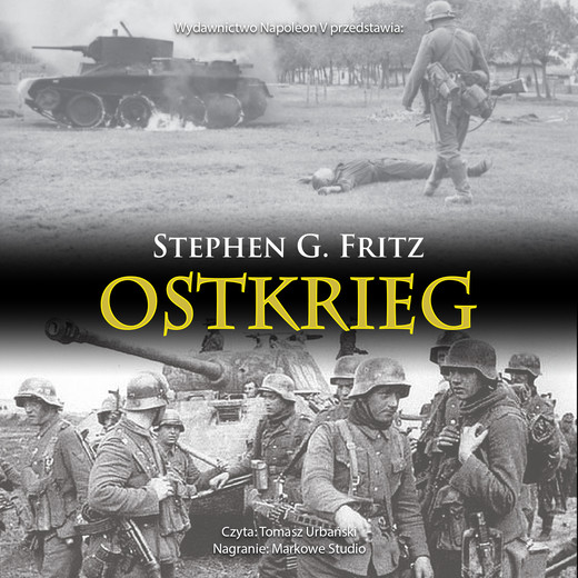 okładka Ostkrieg. Front wschodni: wojna na wyniszczenie audiobook | MP3 | Stephen G. Fritz