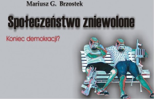 okładka Społeczeństwo zniewolone część 1 Koniec demokracji? książka