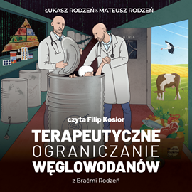 okładka Terapeutyczne ograniczanie węglowodanów z Braćmi Rodzeń audiobook | MP3 | Rodzeń Łukasz