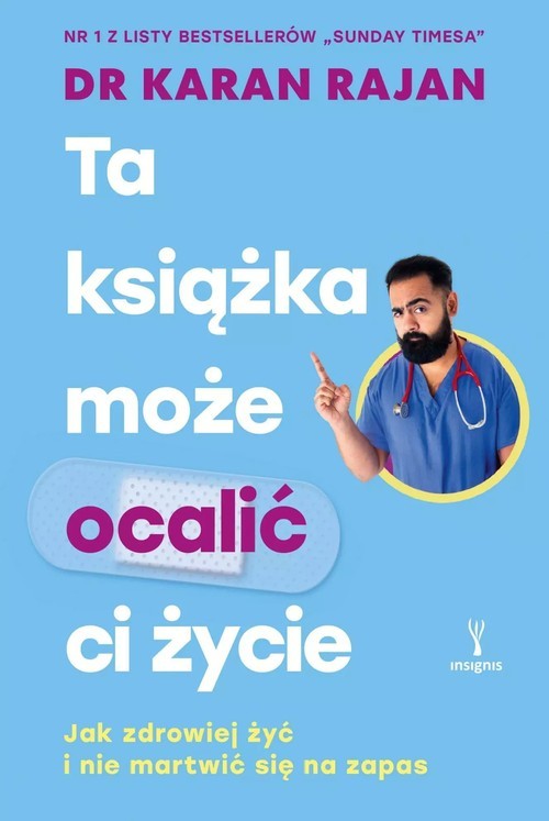 okładka Ta książka może ocalić ci życie Jak zdrowiej żyć i nie martwić się na zapas książka