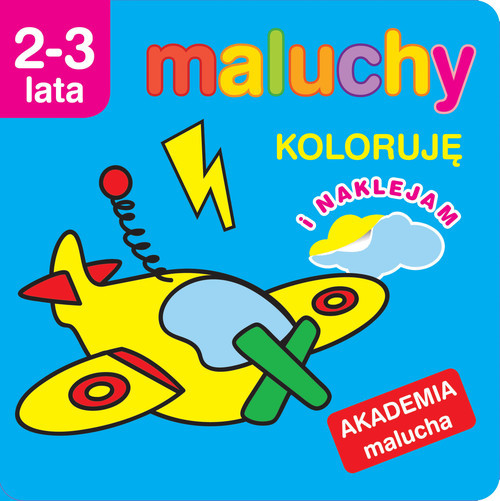okładka Maluchy Koloruję z naklejkami Akademia malucha 2-3 lata książka | Anna Wiśniewska