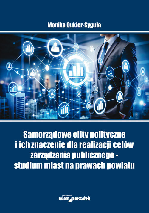 okładka Samorządowe elity polityczne i ich znaczenie dla realizacji celów zarządzania publicznego - studium książka