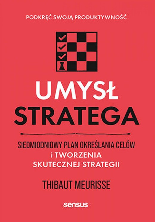 okładka Umysł stratega. Siedmiodniowy plan określania celów i tworzenia skutecznej strategii. Podkręć swoją produktywność audiobook | MP3 | Thibaut Meurisse
