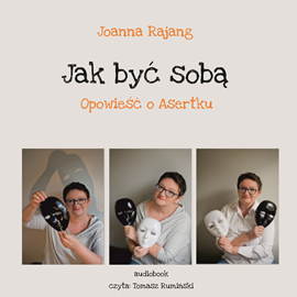 okładka Jak być sobą. Opowieść o Asertku audiobook | MP3 | Rajang Joanna
