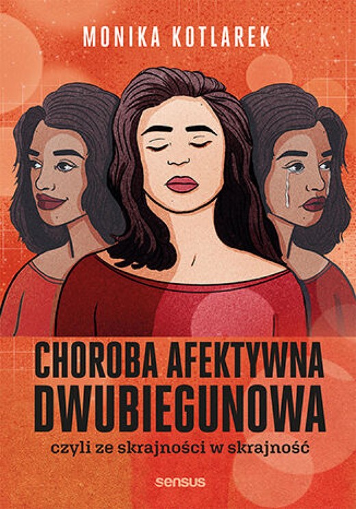 okładka Choroba afektywna dwubiegunowa, czyli ze skrajności w skrajność audiobook | MP3 | Monika Kotlarek