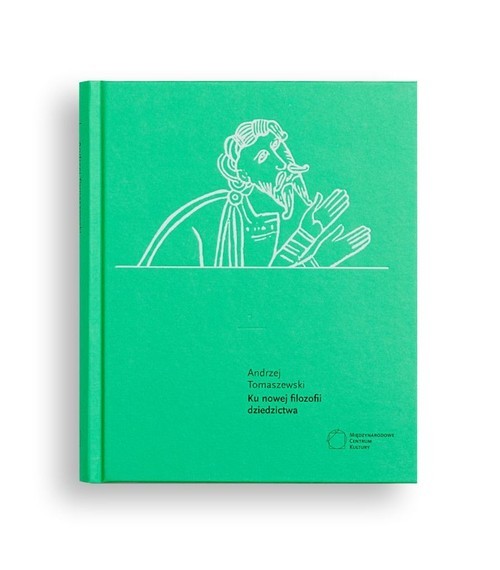 okładka Ku nowej filozofii dziedzictwa książka | Andrzej Tomaszewski