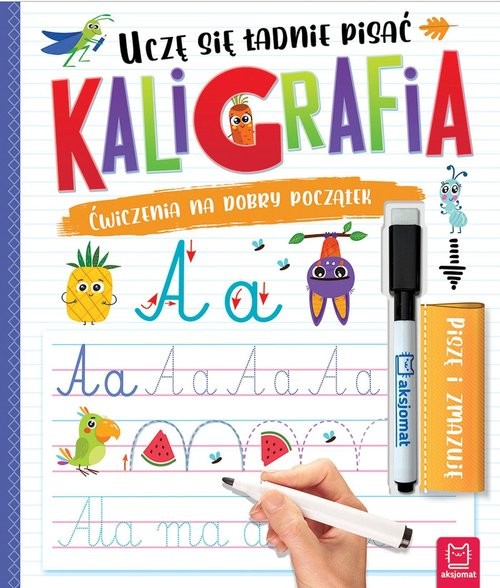 okładka Kaligrafia. Uczę się ładnie pisać. Piszę i zmazuję książka | Anna Podgórska