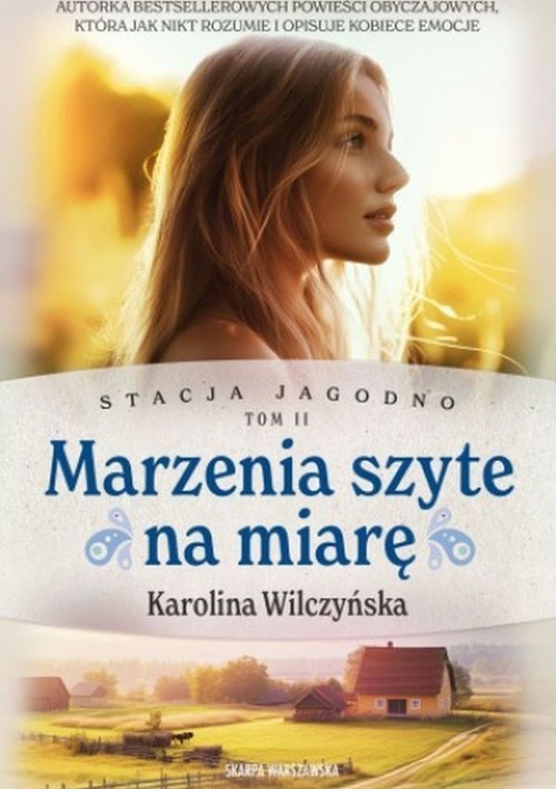 okładka Stacja Jagodno. Marzenia szyte na miarę książka | Karolina Wilczyńska