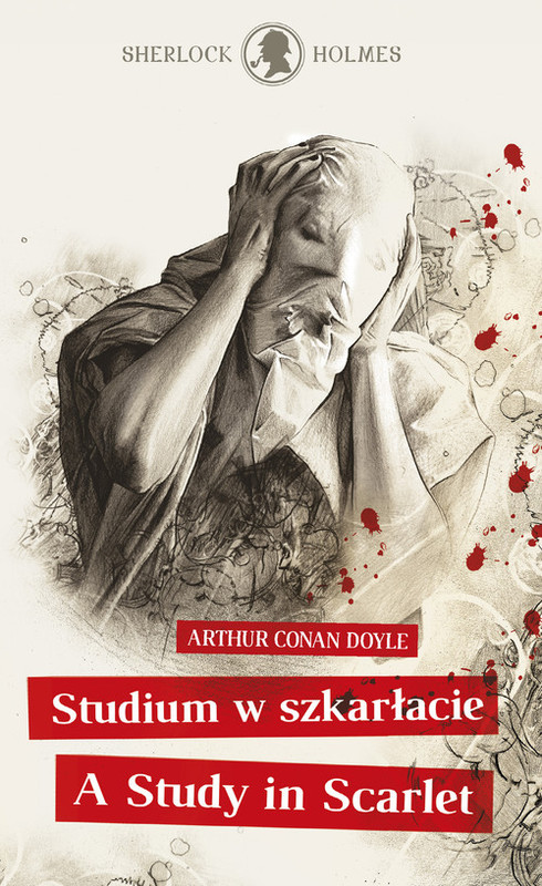 okładka Sherlock Holmes. Studium w szkarłacie / A Study in Scarlet książka | Arthur Conan Doyle