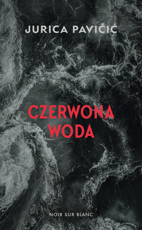 okładka Czerwona woda ebook | epub, mobi | Jurica Pavičić