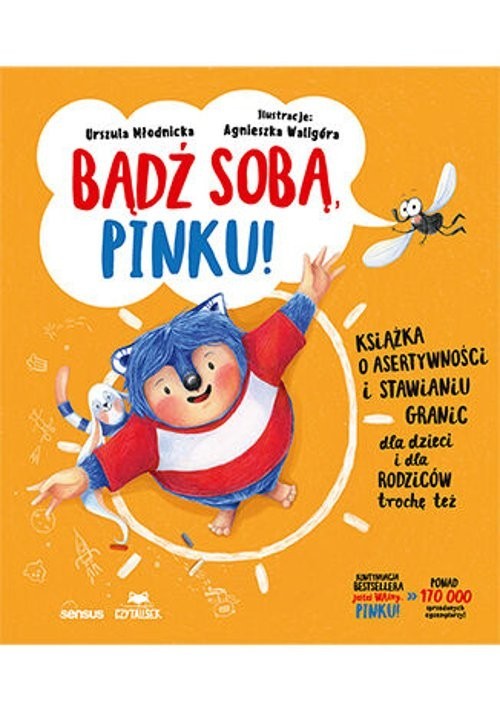okładka Bądź sobą, Pinku! Książka o asertywności i stawianiu granic dla dzieci i rodziców trochę też książka | Agnieszka Waligóra, Urszula Młodnicka