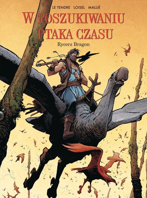 okładka W poszukiwaniu Ptaka Czasu. Rycerz Bragon. Tom 4 książka