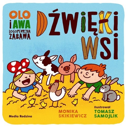 okładka Olo i Awa. Logopedyczna zabawa. Dźwięki wsi książka | Monika Skikiewicz
