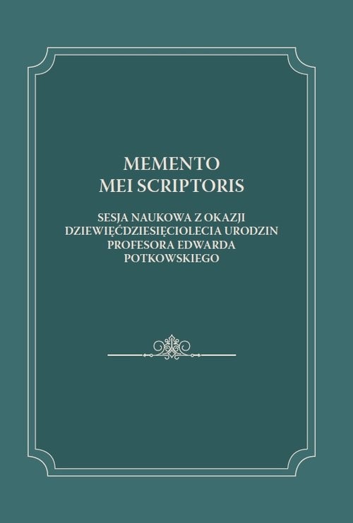 okładka Memento mei scriptoris Sesja naukowa z okazji dziewięćdziesięciolecia urodzin Profesora Edwarda Potkowskiego książka