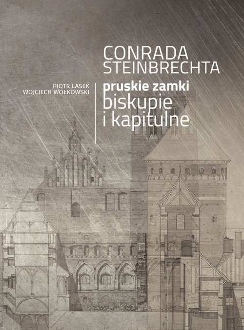okładka Conrada Steinbrechta pruskie zamki biskupie i kapitulne książka