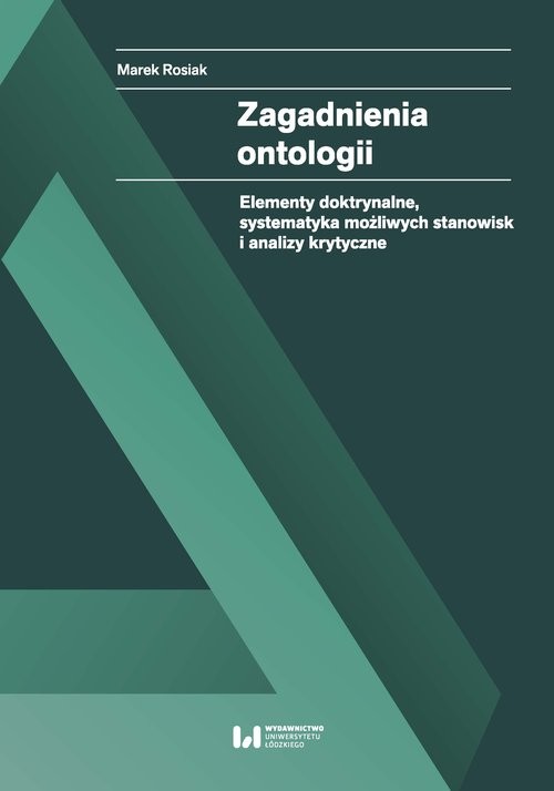 okładka Zagadnienia ontologii Elementy doktrynalne, systematyka możliwych stanowisk i analizy krytyczne książka | Marek Rosiak