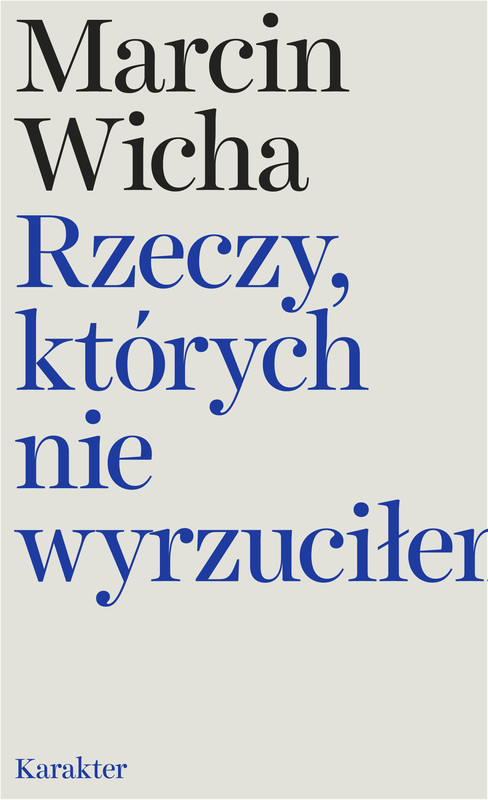 okładka Rzeczy, których nie wyrzuciłem ebook | epub, mobi | Marcin Wicha