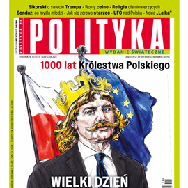 okładka AudioPolityka Nr 16 z 16 kwietnia 2025 roku audiobook | MP3 | Polityka