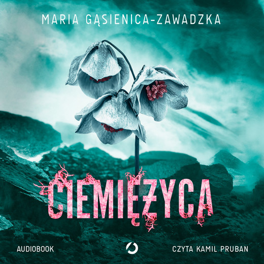 okładka Ciemiężyca audiobook | MP3 | Maria Gąsienica-Zawadzka