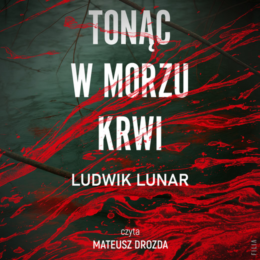 okładka Tonąc w morzu krwi audiobook | MP3 | Ludwik Lunar
