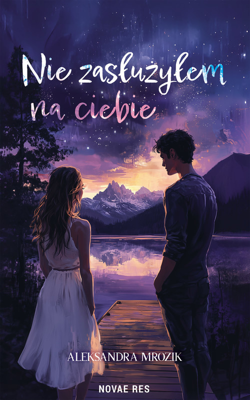 okładka Nie zasłużyłem na ciebie ebook | epub, mobi | Aleksandra Mrozik