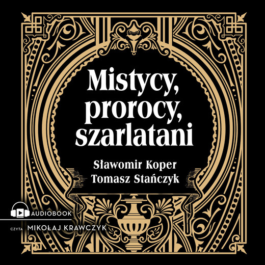 okładka Mistycy, prorocy, szarlatani audiobook | MP3 | Tomasz Stanczyk, Sławomir Koper