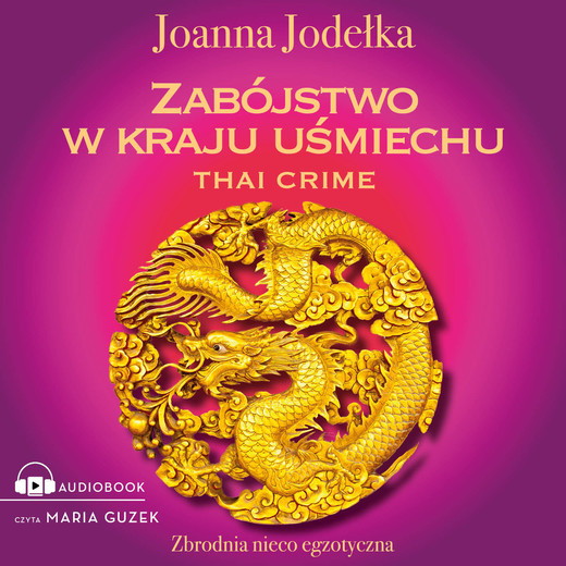 okładka Thai crime. Zabójstwo w kraju uśmiechu audiobook | MP3 | Joanna Jodełka