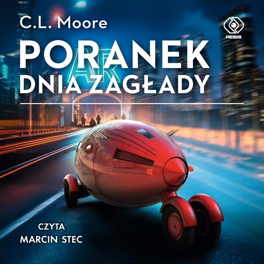 okładka Poranek dnia zagłady audiobook | MP3 | C.L. Moore