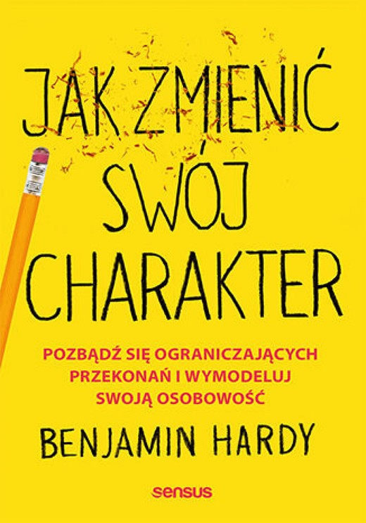okładka Jak zmienić swój charakter. Pozbądź się ograniczających przekonań i wymodeluj swoją osobowość audiobook | MP3 | Benjamin Hardy