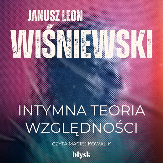 okładka Intymna teoria względności audiobook | MP3 | Janusz Leon Wiśniewski