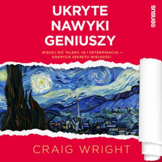 okładka Ukryte nawyki geniuszy. Więcej niż talent, IQ i determinacja - odkrycie sekretu wielkości audiobook | MP3 | Craig Wright