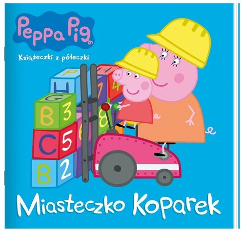 okładka Peppa Pig. Książeczki z półeczki. Miasteczko koparek Peppa Pig. Książeczki z półeczki. Miasteczko koparek książka | Praca Zbiorowa