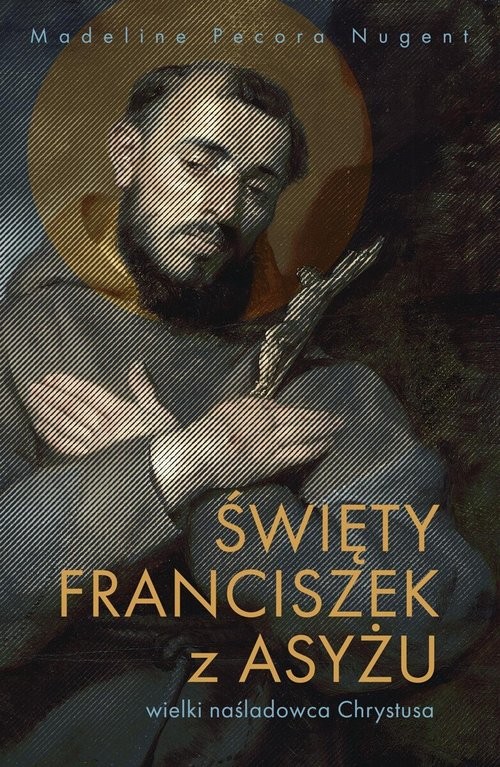 okładka Święty Franciszek z Asyżu Wielki naśladowca Chrystusa książka